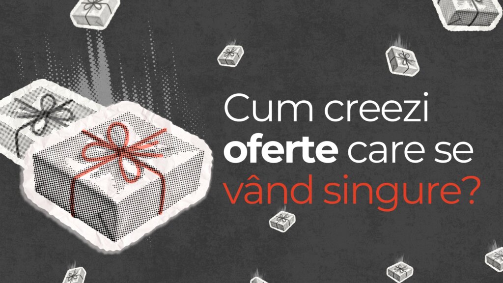 Cutii cadou care cad pe un fundal închis, sub întrebarea „Cum creezi oferte care se vând singure?”