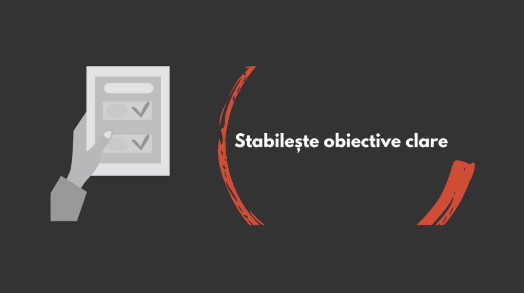 Mână care bifează o listă, lângă textul „Stabilește obiective clare”